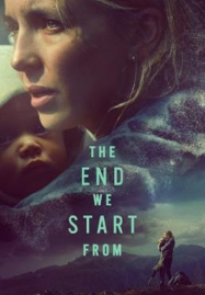 ดูหนังออนไลน์ฟรี The End We Start From (2023) อุ้มลูกฝ่าวิปโยค