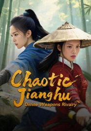 ดูหนังออนไลน์ฟรี Chaotic Jianghu Divine Weapons Rivalry (2025) ยุทธภพปั่นป่วน ชิงอาวุธศักดิ์สิทธิ์